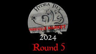 Hydra Tilt Round 5