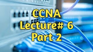 CCNA | Lecture# 06 | IP Addressing Part 1