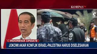 Presiden Jokowi  Akar Konflik Israel Palestina Harus Diselesaikan!
