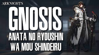 [Arknights] Operator Profile: Gnosis