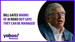 Bill Gates warns of AI risks but says they can be managed
