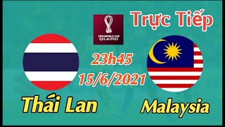 Soi kèo trực tiếp Thái Lan vs Malaysia - 23h45 Ngày 15/6/2021 - vòng loại world cup 2022