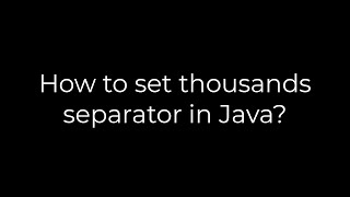 Java :How to set thousands separator in Java?(5solution)