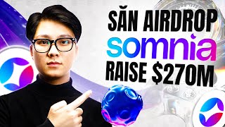 Hướng Dẫn Săn Airdrop Dự Án Somnia - Gọi Vốn Khủng Nhất Hiện Tại 270M$