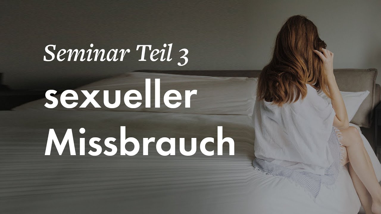 Seminar: Sexueller Missbrauch – Wie Frauen Helfen Können (biblische ...