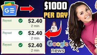 Earn $1000 PER DAY Using Google News (FREE) – Make Money Online 2024