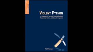Violent Python - A Cookbook for Hackers, Forensic Analysts