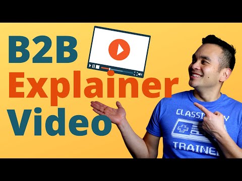 How to Create a Highly Effective B2B Explainer Video (Step by Step with Examples!)