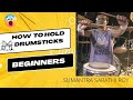 HOW TO HOLD DRUMSTICKS   PART 1 II