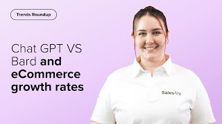 ChatGPT vs Bard and Post-Pandemic eCommerce Growth | Trends Roundup