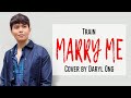 TRAIN - Marry Me cover by Daryl Ong (lyrics)