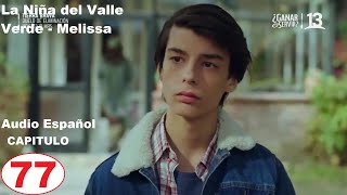 La Niña del Valle Verde - Melissa | Capitulo 77 - Audio Español | Yesil Vadi'nin Kizi