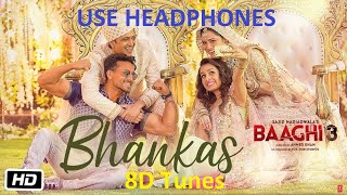 Bhankas(8D Tunes) - Baaghi 3
