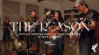"The Reason" | Phyllis Unkefer + The Cageless Birds | 2021 #18InchJourney