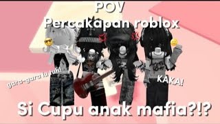 POV Percakapan roblox || 🤓 Si cupu anak mafia!? || 13 menit -