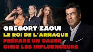 GREGORY ZAOUI : LE ROI DE L’ARNAQUE PRÉPARE UN CASSE CHEZ LES INFLUENCEURS