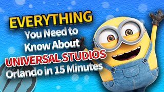Everything You Need to Know About Universal Studios Orlando in 15 Minutes