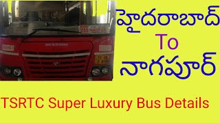 Hyderabad To Nagpur TSRTC Super Luxury Bus Details in Telugu || Nagpur To Hyderabad TSRTC Bus