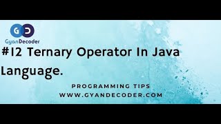 12 Ternary Operator (Conditional Operator) In Java Programming