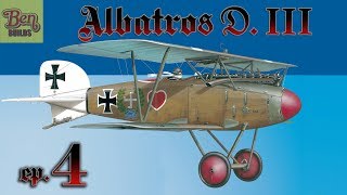 Ben Builds: S6 - Albatros D.III - ep. 4