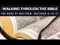 Walking Through the Bible: Matthew 8:14-17: Jesus Heals Peter's Mother-In-Law (Lesson 37)