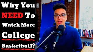 Why You Should Watch MORE College Basketball (Instead of the NBA?)