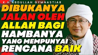 AA GYM TERBARU | DIBUKANYA JALAN OLEH ALLAH BAGI HAMBANYA YANG MEMPUNYAI RENCANA BAIK