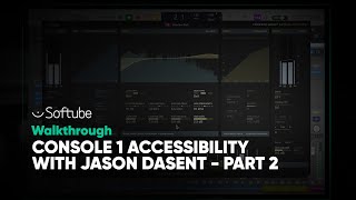 Console 1 accessibility walkthrough with Jason Dasent part 2 – Softube