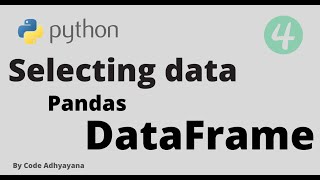 4. Select Data in Pandas DataFrame | Python