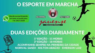 RADIO JAUENSE - AM-820 - FM-77,5 - O ESPORTE EM  MARCHA –  2ª edição – 20/02/2025