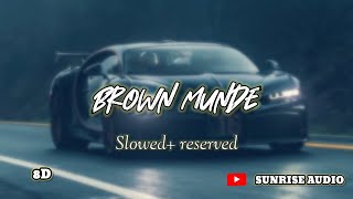 AP DHILLON || BROWN MUNDE || 8D || SLOWED + REWERB || BY SUNRISE AUDIO