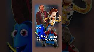 Você percebeu que a Pixar AMA o filme O Iluminado