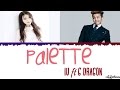 IU(아이유) - Palette(팔레트) (Feat. G-DRAGON) Lyrics [Color Coded_Han_Rom_Eng]