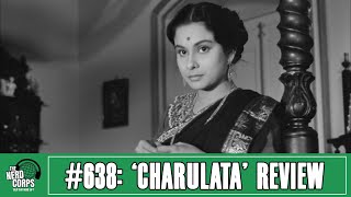 The Nerd Corps #638: 'Charulata' Review