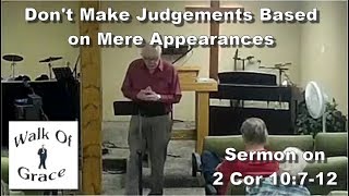 Don't Make Judgements Based on Mere Appearances - Sermon on 2 Cor 10:7-12