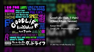 Kanye West  - Good Life (feat. T-Pain) (Clean Album Version)