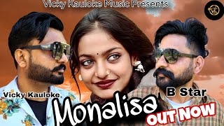 Monalisa (Official Video) | Vicky Kauloke Ft. B Star | Brar Saab | Latest Punjabi Song 2025