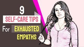 9 Self Care Tips For Exhausted Empaths