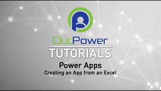 OutPower Tutorial - Creating an App from an Excel File (PowerApps)