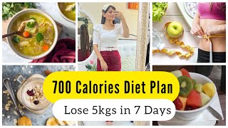 700 Calories Diet Plan To Lose Weight Fast | Lose 5 kgs in Days