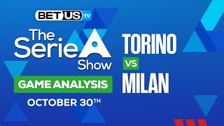 Torino vs Milan | Serie A Expert Predictions, Soccer Picks & Best Bets