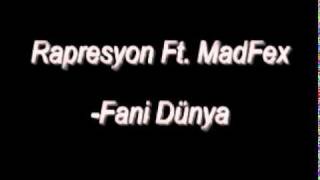 Rapresyon Ft. Madfex - Fani Dünya