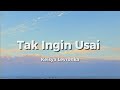 Keisya Levronka - Tak Ingin Usai (Lirik lagu)