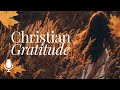 christian gratitude episode 1 gratitude and grace