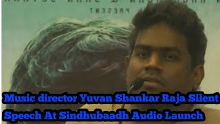Music director Yuvan Shankar Raja Silent Speech At Sindhubaadh Audio Launch
