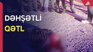 37 yaşlı kişi 15 yaşlı yeniyetməni güllələyərək öldürüb