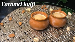 Caramel Kulfi Recipie|Soft and Creamy Homemade Malai Kulfi|Caramel Malai Kulfi|Malai Kulfi Recipie