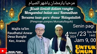 (LIVE)  MENYAMBUT BULAN SUCI RAMADHAN BERSAMA TUAN GURU ANNUR HIDAYATULLAH SAKUMPUL