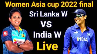 Live : Indw vs Slw final match, women Asia cup 2022 final, live India women vs Sri Lanka women final
