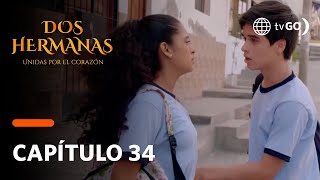 Dos Hermanas: Brayan le pidió a Mayra confiar en el nuevamente (Capítulo 34)